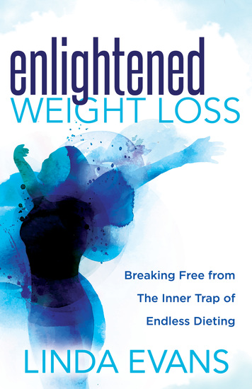 Enlightened Weight Loss - Breaking Free from The Inner Trap of Endless Dieting - cover