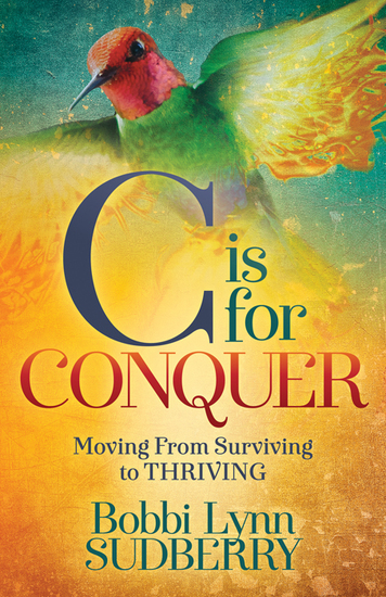 C is for Conquer - Dealing with Cancer and still Embracing Life - cover