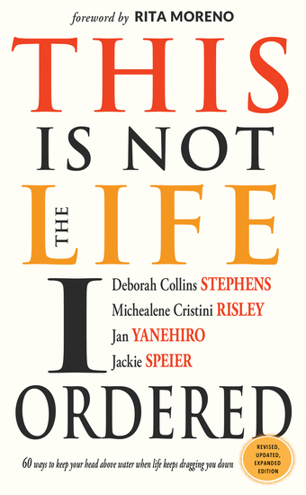 This Is Not the Life I Ordered - 60 Ways to Keep Your Head Above Water When Life Keeps Dragging You Down Revised Updated and Expanded - cover