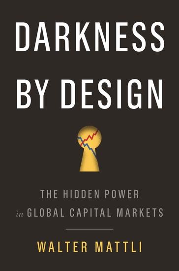 Darkness by Design - The Hidden Power in Global Capital Markets - cover