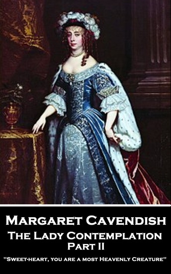 The Lady Contemplation - Part II - 'Sweet-heart you are a most Heavenly Creature'' - cover
