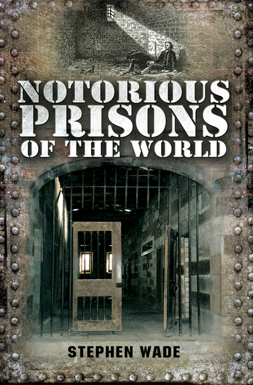 Notorious Prisons of the World - cover