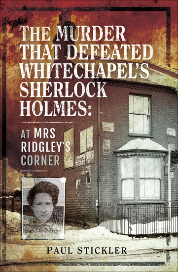 The Murder That Defeated Whitechapel's Sherlock Holmes - At Mrs Ridgley's Corner - cover