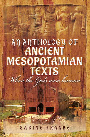 An Anthology of Ancient Mesopotamian Texts - When the Gods were Human - cover