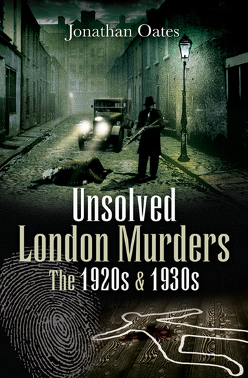 Unsolved London Murders - The 1920s & 1930s - cover