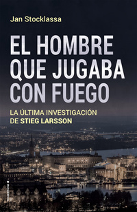 Stieg Larsson El legado - Las claves ocultas del asesinato de Olof Palme