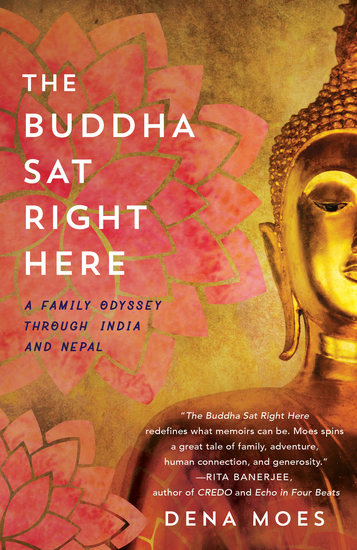 The Buddha Sat Right Here - A Family Odyssey Through India and Nepal - cover