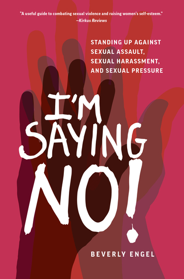 I'm Saying No! - Standing Up Against Sexual Assault Sexual Harassment and Sexual Pressure - cover