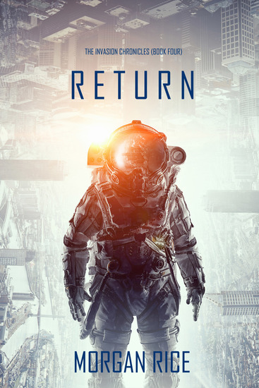 Return (The Invasion Chronicles—Book Four): A Science Fiction Thriller - cover