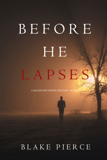 Before He Lapses (A Mackenzie White Mystery—Book 11) - cover