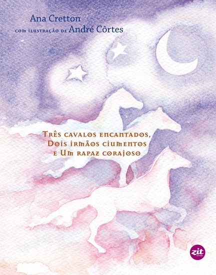 Três cavalos encantados dois irmãos ciumentos e um rapaz corajoso - cover