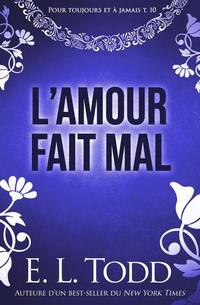 L’amour fait mal - Pour toujours et à jamais #10