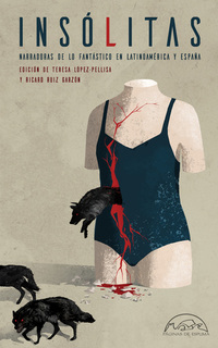 Insólitas - Narradoras de lo fantástico en Latinoamérica y España