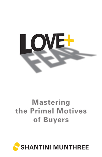 Love + Fear - Mastering the Primal Motives of Buyers - cover