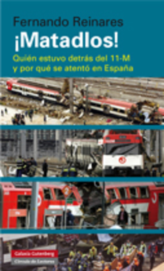 ¡Matadlos! - Quién estuvo detrás del 11-M y por qué se atentó en España - cover