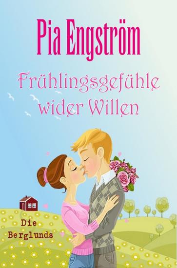 Frühlingsgefühle wider Willen - Liebesroman - cover