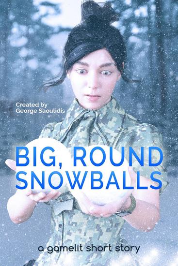 Big Round Snowballs: A GameLit Story - Deimos Çelik - cover