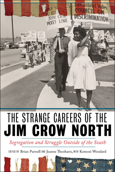 The Strange Careers of the Jim Crow North - Segregation and Struggle outside of the South - cover