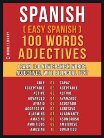 Spanish ( Easy Spanish ) 100 Words - Adjectives - Learn 100 new Spanish Words - Adjectives - with Bilingual Text - cover