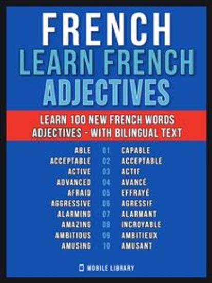 French - Learn French - 100 Words - Adjectives - Learn 100 new French Words - Adjectives - with Bilingual Text - cover