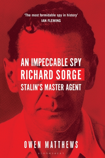 An Impeccable Spy - Richard Sorge Stalin’s Master Agent - cover