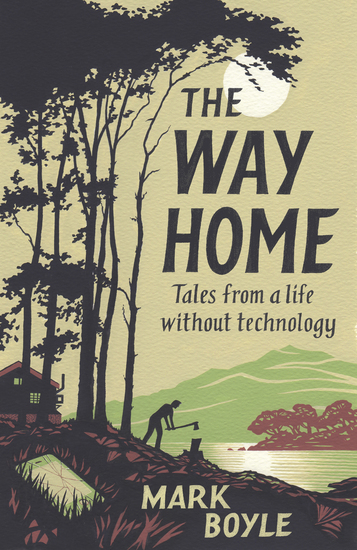 The Way Home - Tales from a Life Without Technology - cover