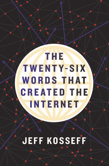 The Twenty-Six Words That Created the Internet - cover