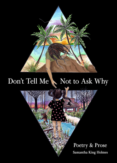Don't Tell Me Not to Ask Why - Poetry & Prose - cover