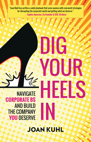 Dig Your Heels In - Navigate Corporate BS and Build the Company You Deserve - cover