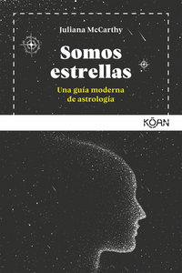 Somos estrellas - Una guía moderna de astrología