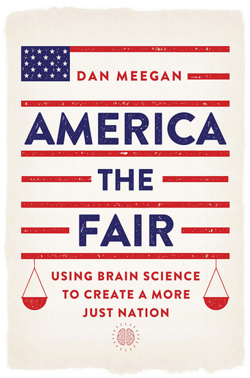America the Fair - Using Brain Science to Create a More Just Nation - cover