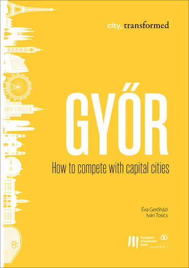 Győr: How to compete with capital cities - cover