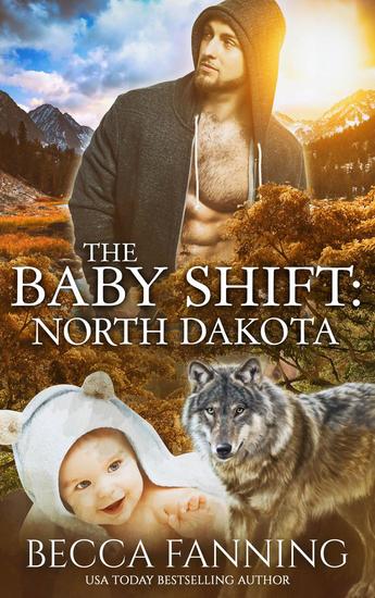 The Baby Shift: North Dakota - Shifter Babies Of America #1 - cover