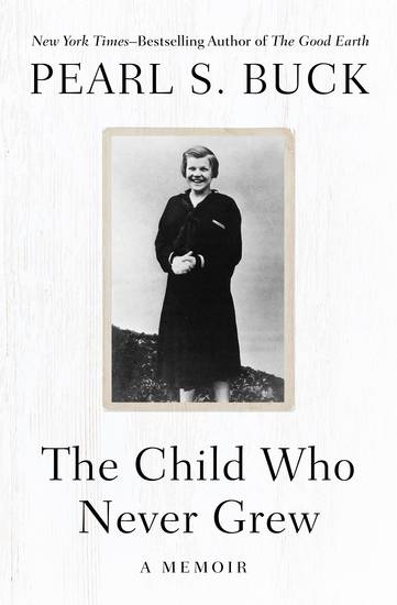 The Child Who Never Grew - A Memoir - cover