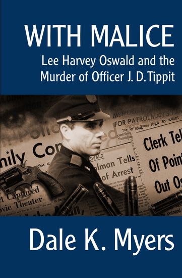 With Malice - Lee Harvey Oswald and the Murder of Officer J D Tippit - cover