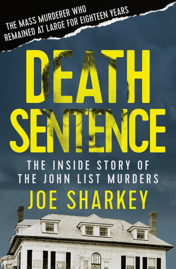 Death Sentence - The Inside Story of the John List Murders - cover