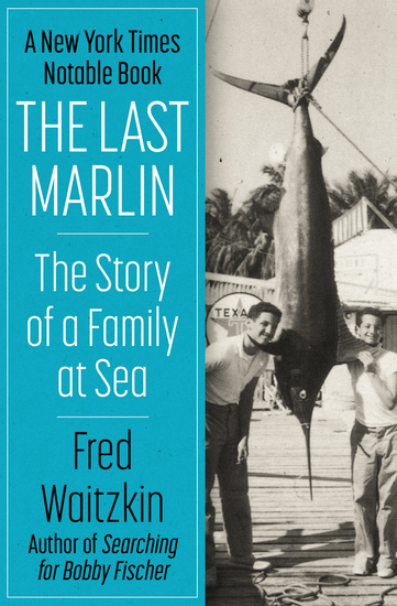 The Last Marlin - The Story of a Family at Sea - cover