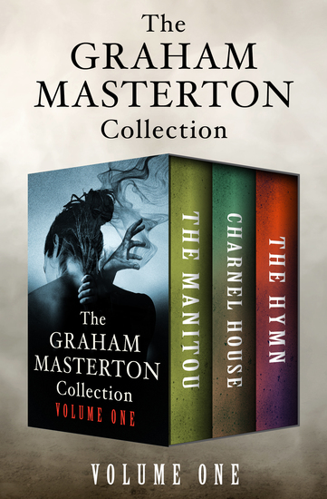 The Graham Masterton Collection Volume One - The Manitou Charnel House and The Hymn - cover