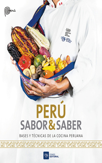 Perú Sabor & Saber - Bases y técnicas de la cocina peruana