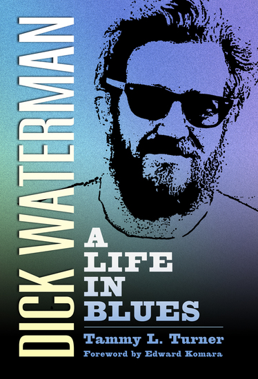 Dick Waterman - A Life in Blues - cover