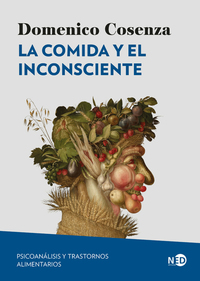 La comida y el inconsciente - Psicoanálisis y trastornos alimentarios