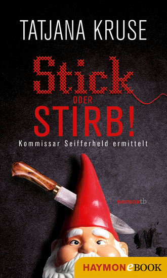 Stick oder stirb! - Kommissar Seifferheld ermittelt - cover