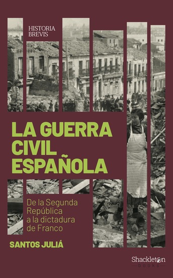 La guerra civil española - De la Segunda República a la dictadura de Franco - cover