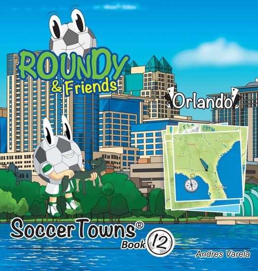 Roundy and Friends - Orlando - Soccertowns Book 12 - cover