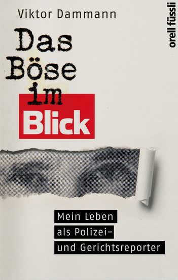 Das Böse im Blick - Mein Leben als Polizei- und Gerichtsreporter - cover
