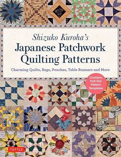 Shizuko Kuroha's Japanese Patchwork Quilting Patterns - Charming Quilts Bags Pouches Table Runners and More - cover