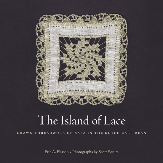 The Island of Lace - Drawn Threadwork on Saba in the Dutch Caribbean - cover