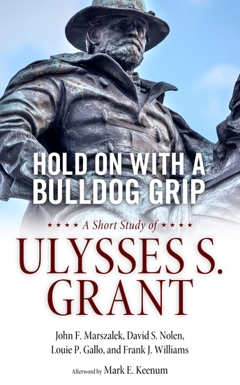 Hold On with a Bulldog Grip - A Short Study of Ulysses S Grant - cover