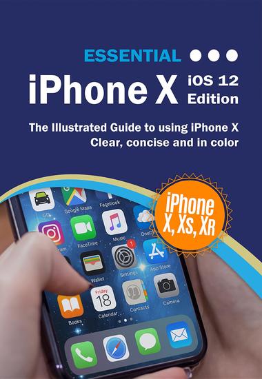 Essential iPhone X - The Illustrated Guide to Using iPhone X - cover
