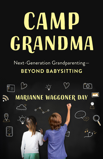 Camp Grandma - Next-Generation Grandparenting—Beyond Babysitting - cover